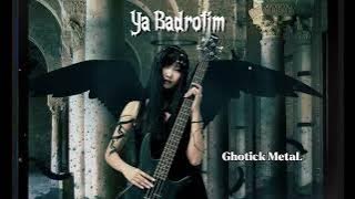 Ya Badrotim cover Ghotick Metal