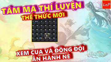 VLTK MOBILE - TÂM MA THÍ LUYỆN THỂ THỨC MỚI - CÙNG VÀO XEM CUA VÀ ĐỒNG ĐỘI ĂN HÀNH NÈ ANH EM | LnP