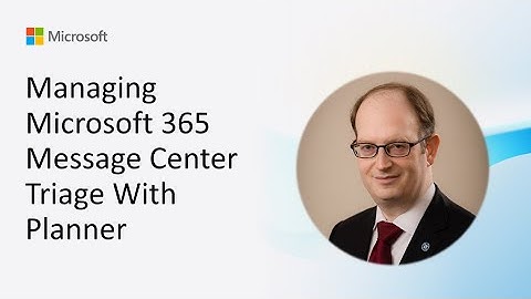 Managing Microsoft 365 Message Center Triage With Planner