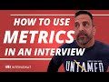 How to use data and metrics in your job interview regardless of the question