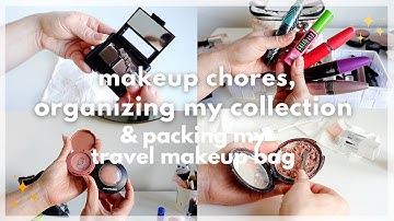 MAKEUP ORGANIZING: Decluttering, Packing My Travel Makeup Bag & Makeup Chores