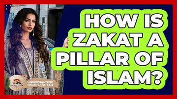 How Is Zakat A Pillar Of Islam?