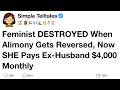 Feminist DESTROYED When Alimony Gets Reversed, Now SHE Pays Ex-Husband $4,000 Monthly