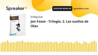 Jon Fosse - Trilogía. 2. Los sueños de Olav