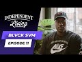 Blvck Svm | The Independent Living Podcast Ep. 10 (Full Interview)