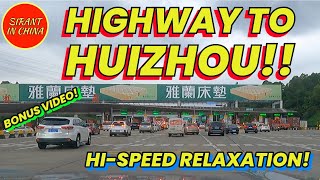 HIghway To Huizhou - Hi-Speed Relaxation! Bonus Video!