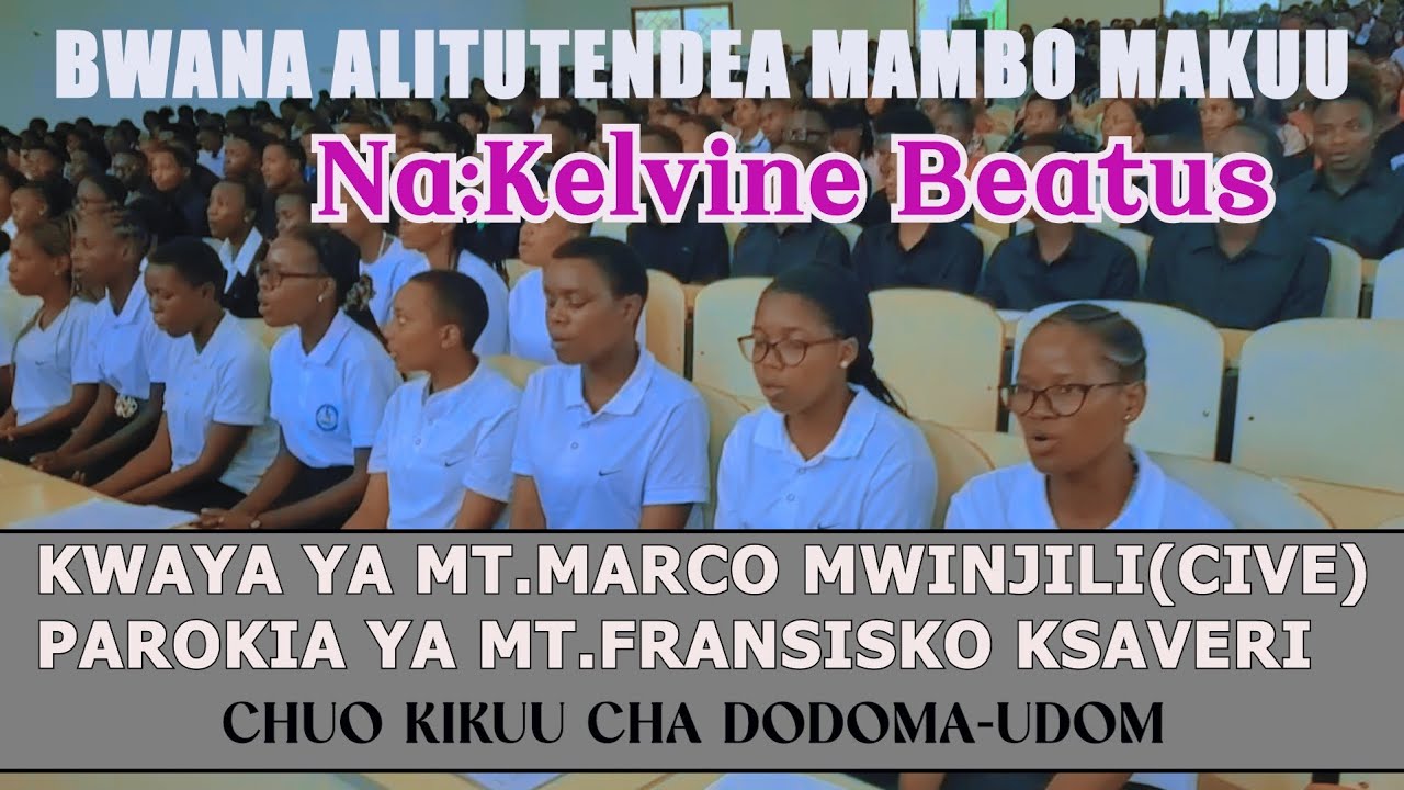 BWANA ALITUTENDEA MAMBO MAKUU(Zaburi)//Na; KELVINE BEATUS//KWAYA YA MT.MARCO MWINJILI(CIVE)-UDOM