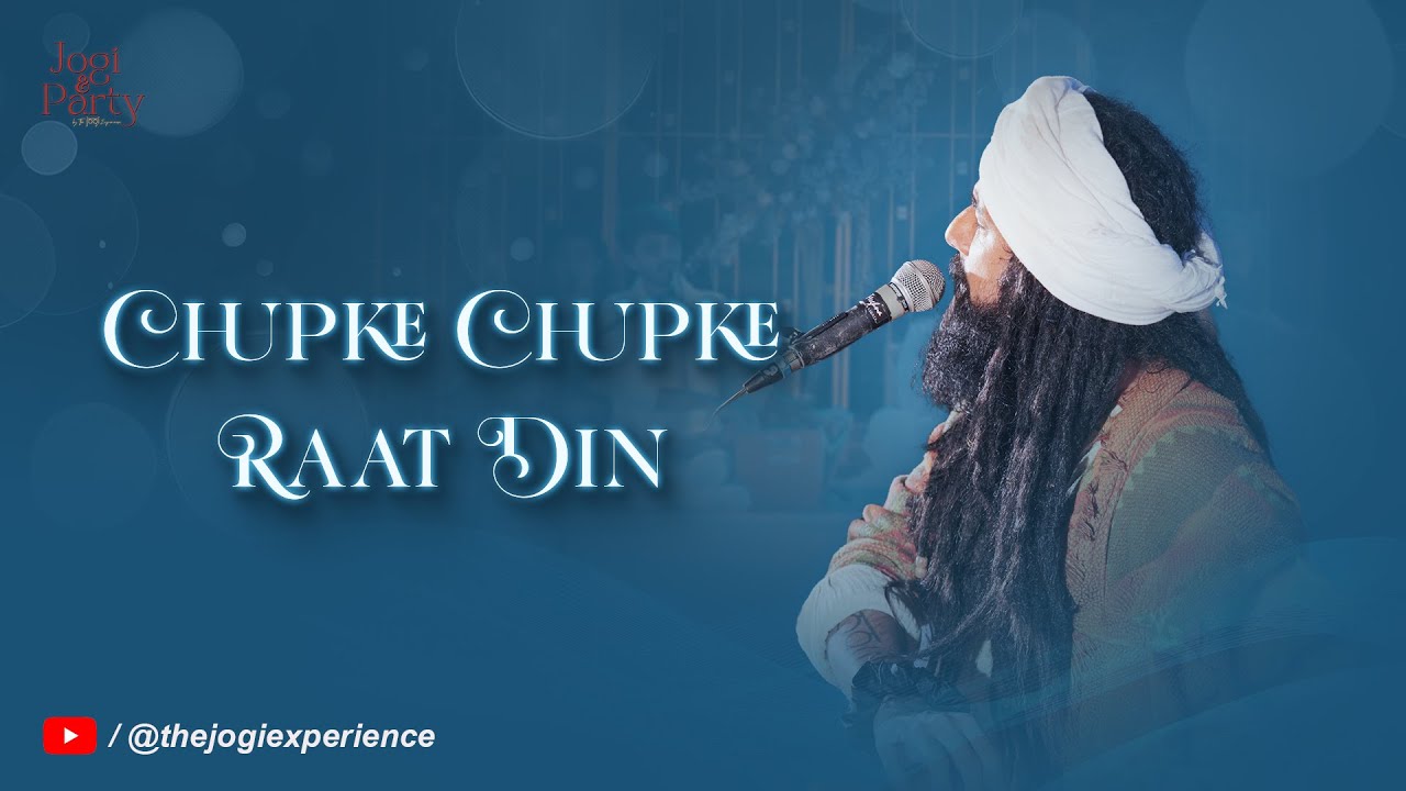 Chupke Chupke Raat Din (Live Sufi Concert | The Jogi Experience)