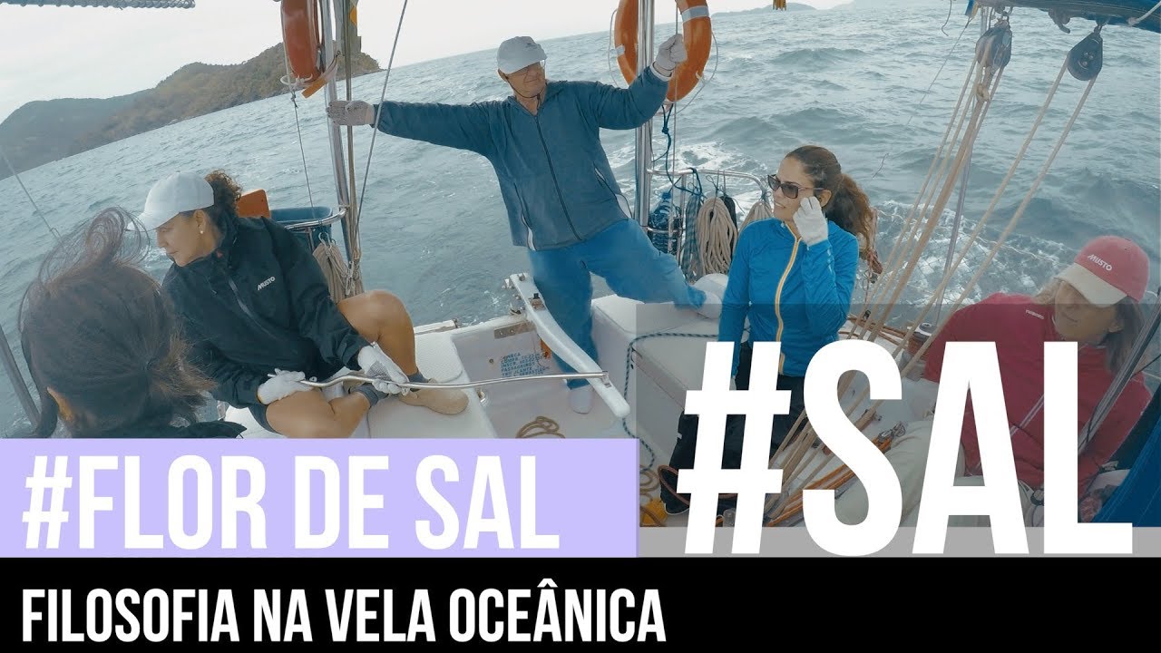 FILOSOFIA NA VELA OCEÂNICA  | #FLOR_DE_SAL 6 | Aula de Vela e de Vida