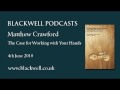 Matthew Crawford - The Case for Working with Your Hands - Part 1 of 3