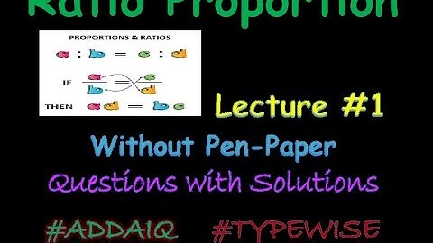 Ratio Proportion #Lecture1 - Tricks to solve in few seconds without Pen & Paper - Level1 Questions