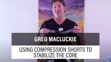 Using Compression Shorts to Stabilize the Core