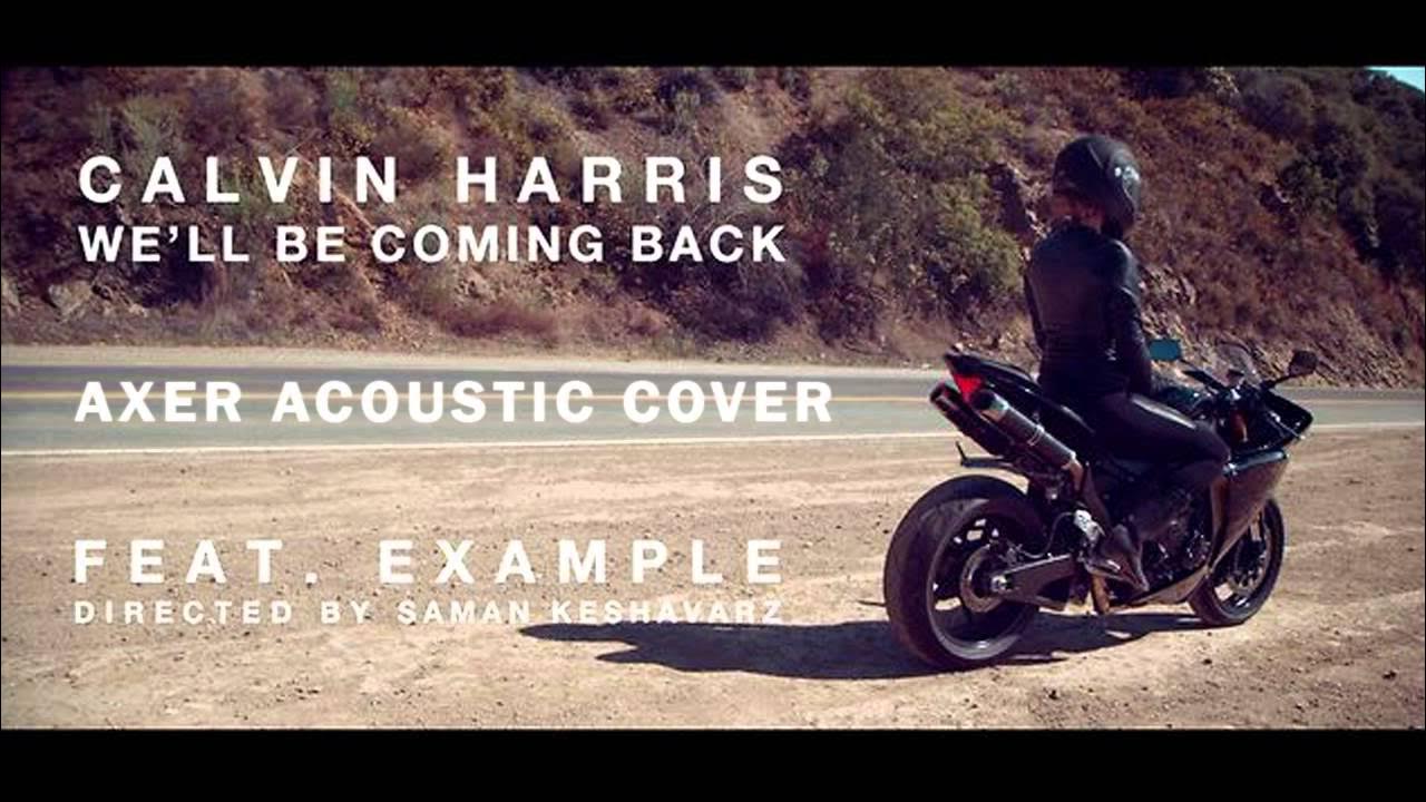 We'll be coming back calvin harris, example. Well coming back calvin harris. Example we'll be coming back. We'll be coming back calvin harris, example. Calvin harris 2023.