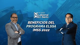 Cadefi | Beneficios del programa ELSSA IMSS 2022 | Laboral en serio