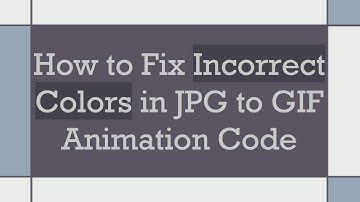 How to Fix Incorrect Colors in JPG to GIF Animation Code