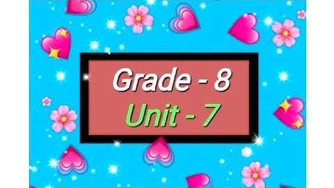 Grade - 8, English, Unit - 7, audio @eela-excellentenglish