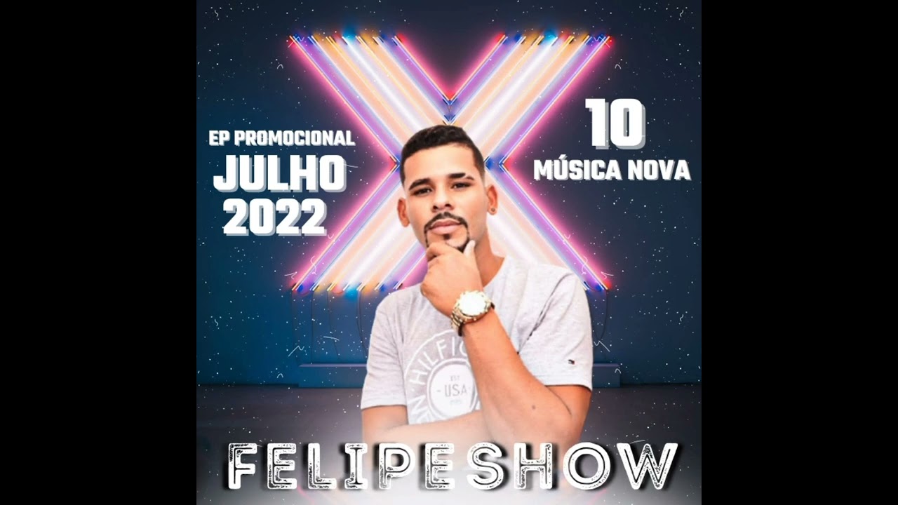 FELIPE SHOW  EP JULHO CD 2022