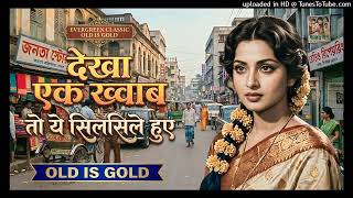 Dekha Ek Khwab To Yeh Silsile Hue    Old Is Gold   Evergreen Romantic Song   Bollywood Lofi Mix 12
