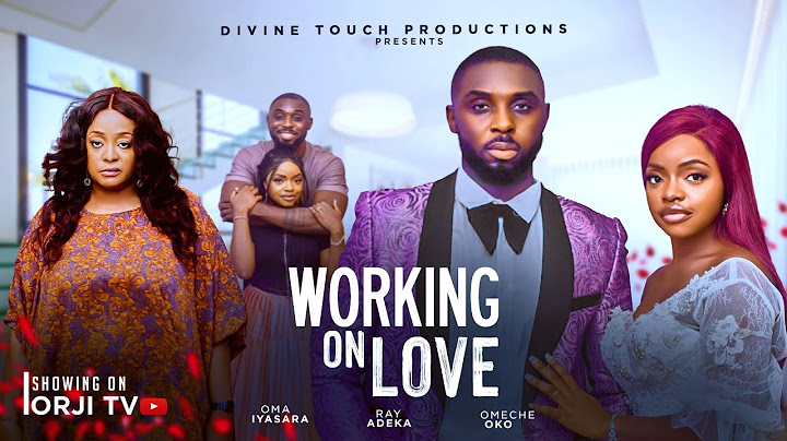 WORKING ON LOVE - OMECHE OKO/RAY ADEKA/SYLVIA MADUFOR/NIGERIAN MOVIES 2025 LATEST MOVIES