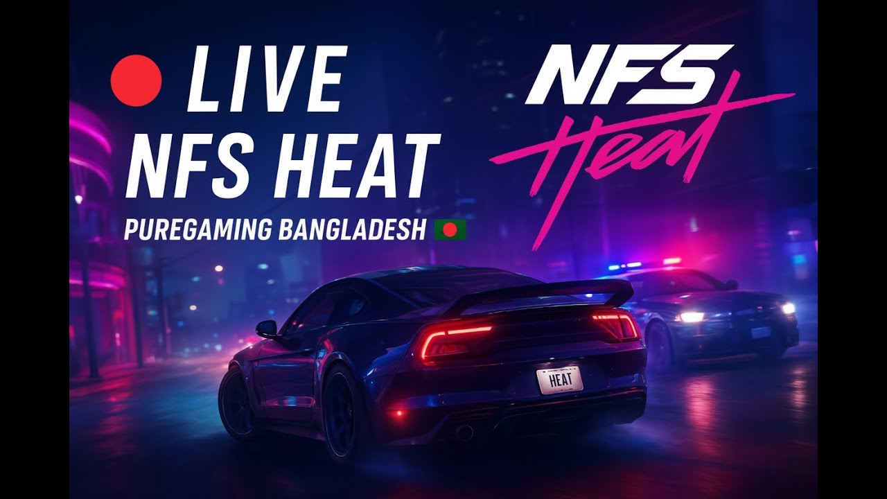 🔴 LIVE | NFS Heat | Street Racing Nights | PureGaming Bangladesh 🇧🇩