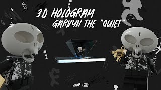 Garvyn The 'Quiet' 3D Hologram