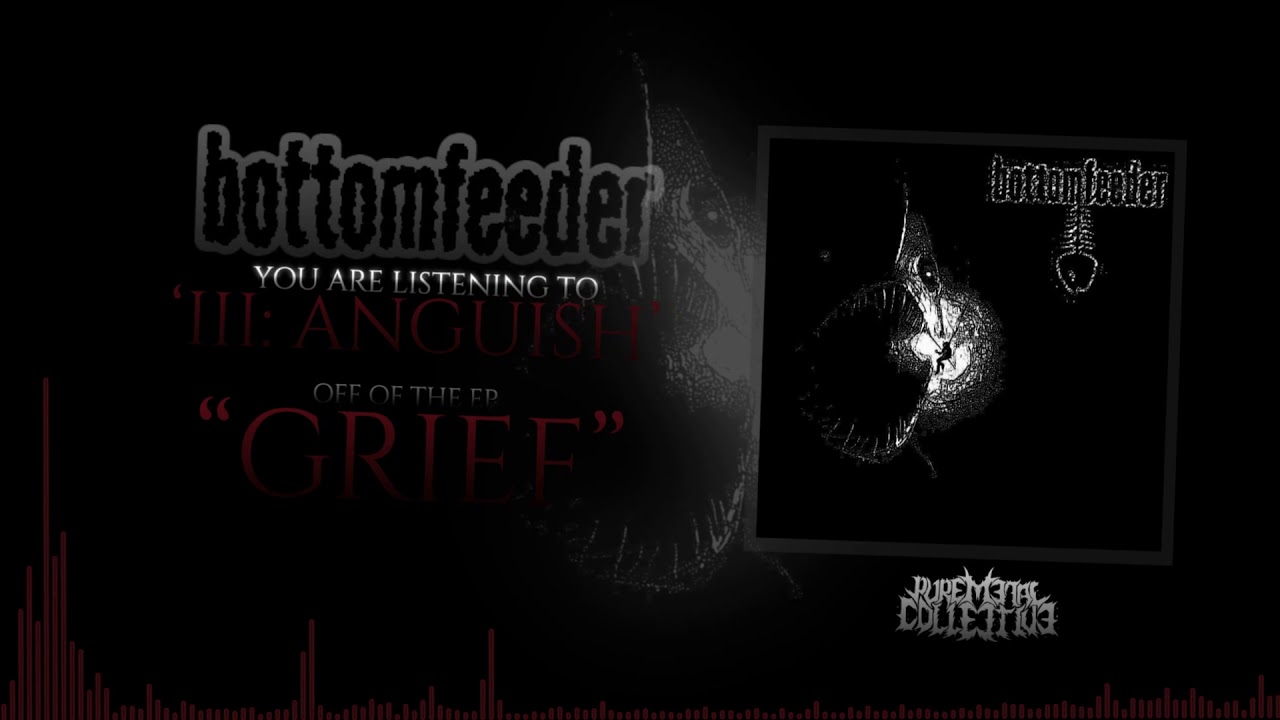 Bottomfeeder - "Grief" // Pure Metal Collective