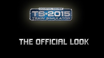 Train Simulator 2015: The Official Look