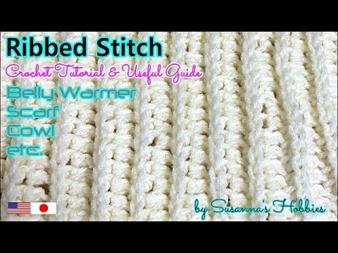かぎ針編み腹巻 初心者向けリブスティッチでマフラー スヌード 腹巻の編み方まとめ Crochet Ribbed Stitch Belly Warmer Tutorial スザンナのホビー Youtube