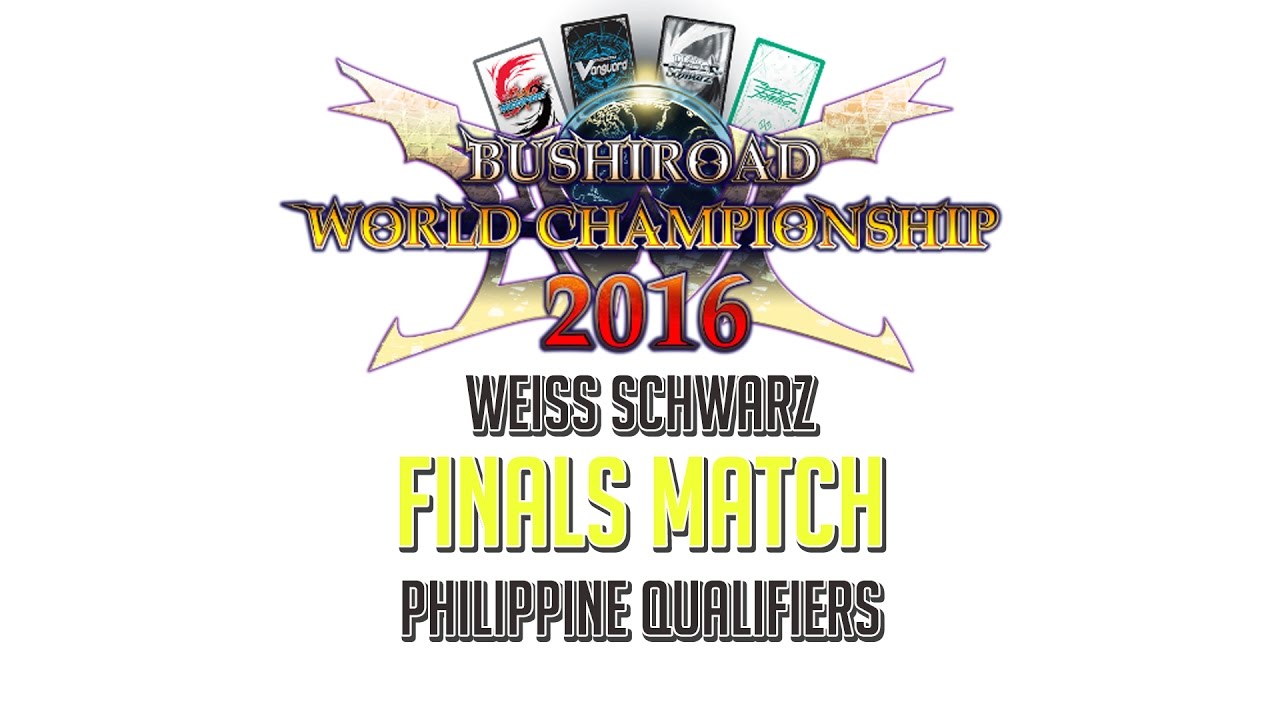[BWC2016] Weiss Schwarz Philippine Qualifiers - Finals