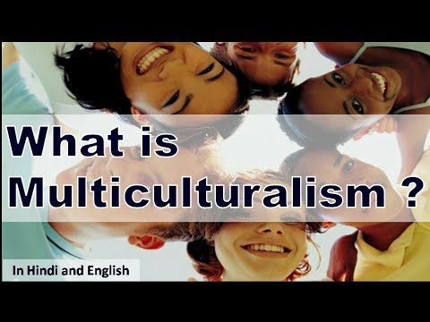 What is Multiculturalism ? ( In Hindi and English )