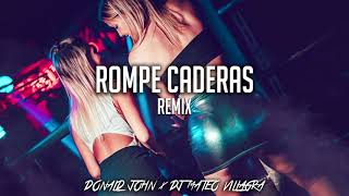 ROMPE CADERAS Remix - Donald John x Dj Mateo Villagra