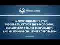 The Administration’s FY22 Budget Request for MCC, DFC and Peace Corps