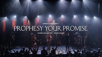 Jesus Culture - Prophesy Your Promise (feat. Bryan & Katie Torwalt) (Live)