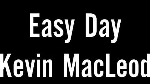 Easy Day Kevin MacLeod