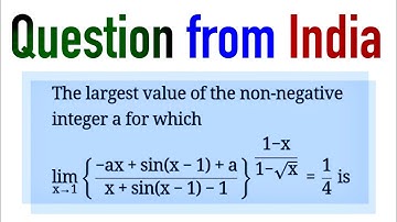 Find the largest and non negative integer of a | Question from India try to solve this limit problem