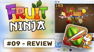 Scratch Tutorial: Fruit Ninja! (Part 9 - REVIEW)