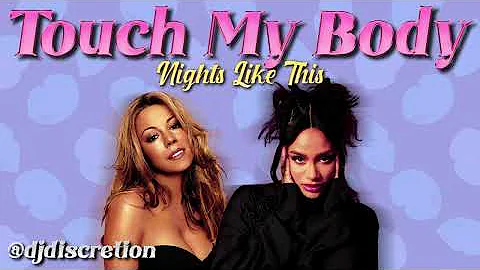 Kehlani & Mariah Carey - Touch My Body x Nights Like This (Mashup)