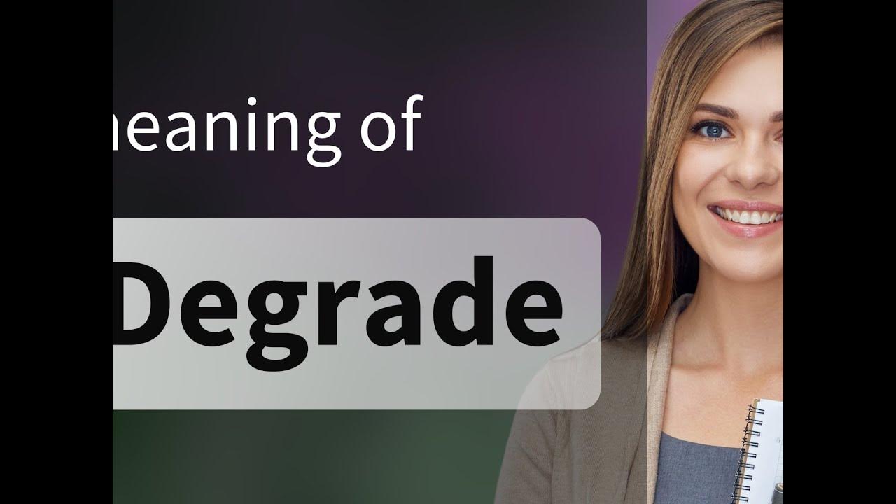 degrade-what-is-degrade-meaning-youtube