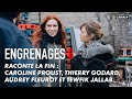 Engrenages 8  raconte la fin avec audrey fleurot caroline proust thierry godard et tewfik jallab