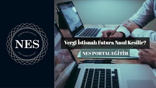 Nes Bilgi Portal Vergi İstisnalı Fatura Nasıl Kesilir?