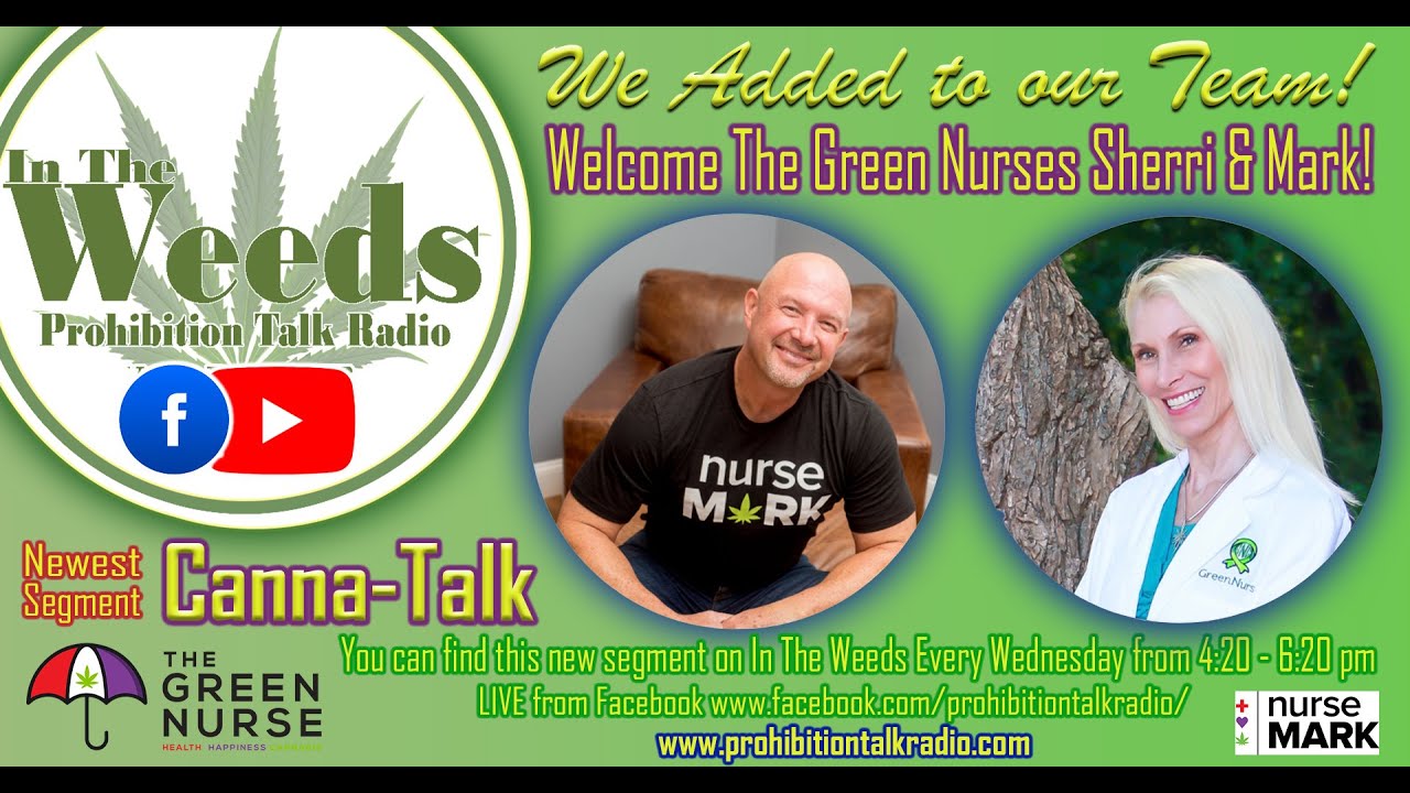 In The Weeds Prohibition Talk Radio's Canna-Talk with The Green Nurse's.