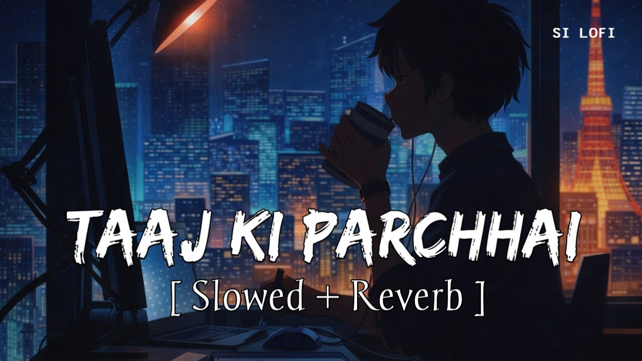 Taaj Ki Parchhai (Slowed + Reverb) | Hidden Politics 🎭 | Dark Power Thriller | ( Official SI LOFI )