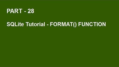SQLite Tutorial Part 28  -  FORMAT() FUNCTION IN SQLITE
