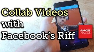 Check Out Facebook's New App, Riff, for Collab Videos [How-To] screenshot 3