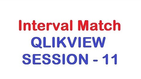 Interval Match - QlikView Tutorial - Session 11