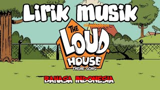 The Loud House | Lirik Musik🎼 | Bahasa Indonesia
