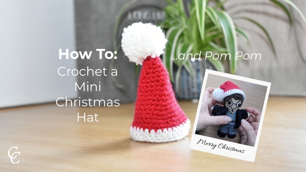 HOW TO Crochet a Mini Christmas Hat & Pom Pom YouTube