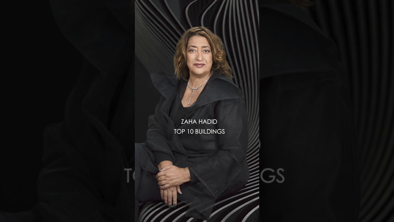 TOP 10 BUILDINGS OF ZAHA HADID