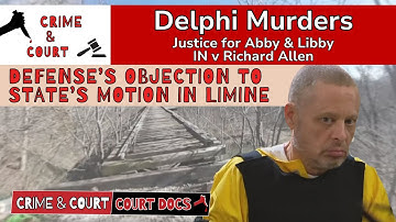 Delphi Docs: Defense’s Objection to State’s Motion in Limine  (IN v Richard Allen)