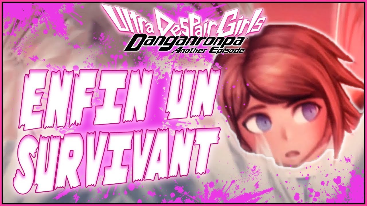 Le Frere De Ma Waifu Ep 5 Danganronpa Ultra Despair Girls Let S Play Fr Youtube